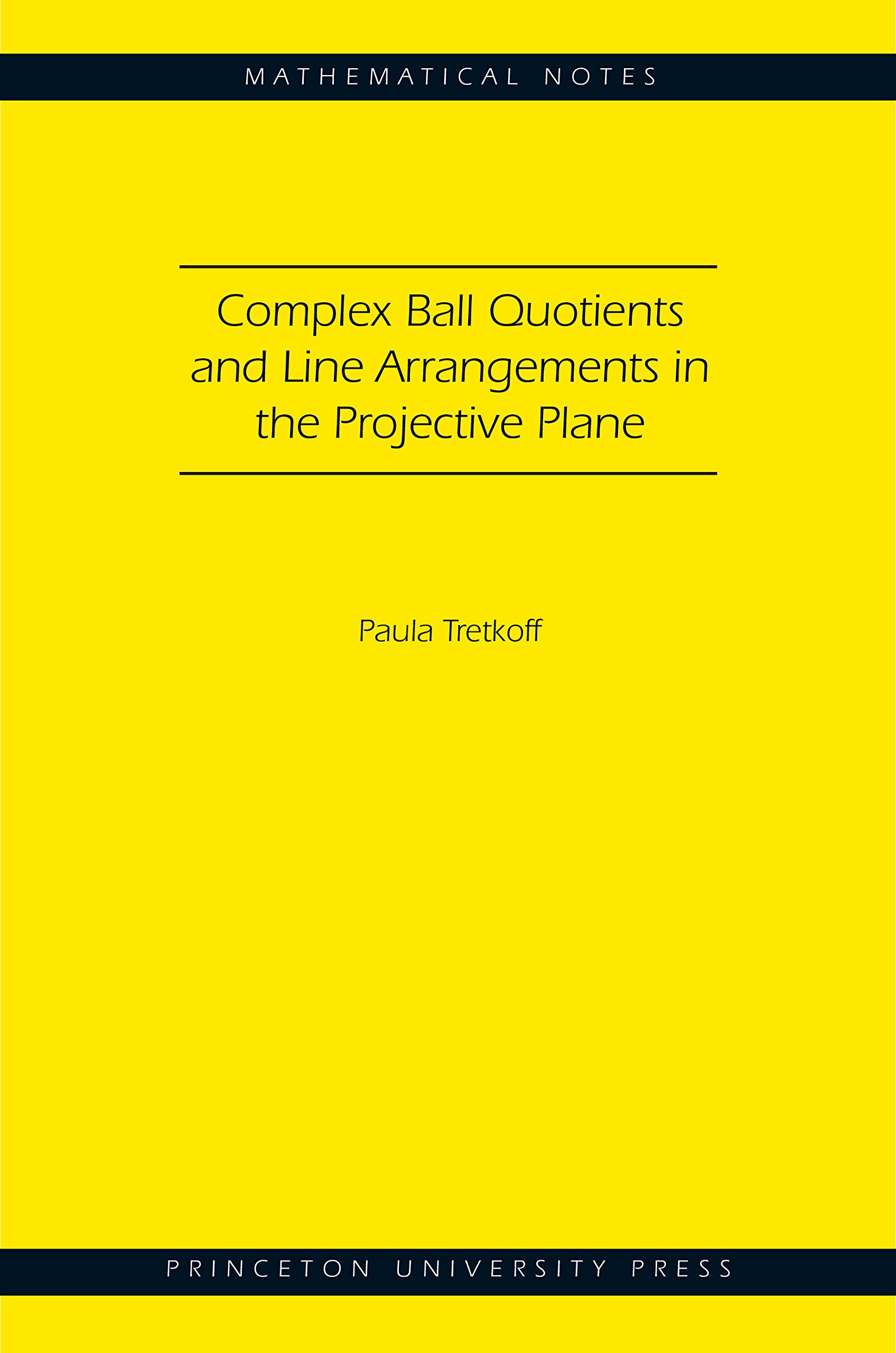 Complex Ball Quotients and Line Arrangements in the Projective Plane (MN-51) (Mathematical Notes, 51)