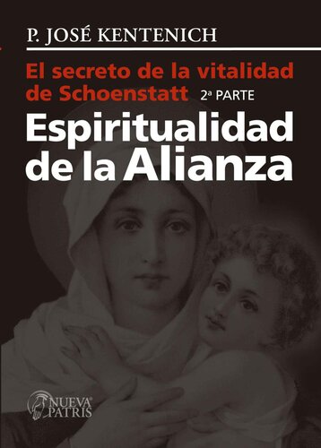 El secreto de la vitalidad de Schoenstatt, Parte II: Espiritualidad de la Alianza