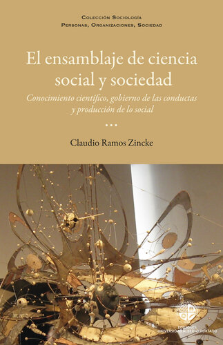 El ensamblaje de ciencia social y sociedad: Conocimiento científico , gobiernos de las conductas y producción de lo social