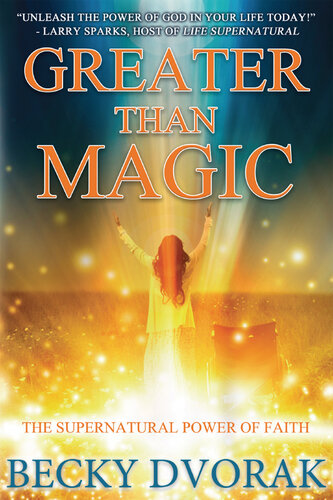 Greater than Magic: The Supernatural Power of Faith