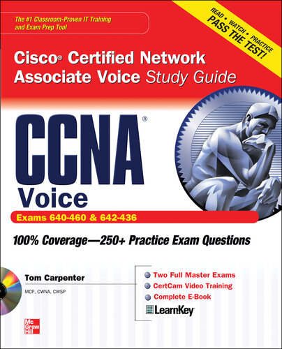 CCNA Cisco Certified Network Associate Voice Study Guide (Exams 640-460 & 642-436)