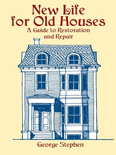 New Life for Old Houses: A Guide to Restoration and Repair