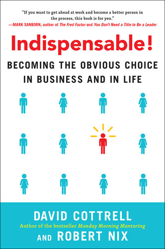 Indispensable! Becoming the Obvious Choice in Business and in Life