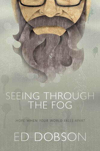 Seeing through the Fog: Hope When Your World Falls Apart