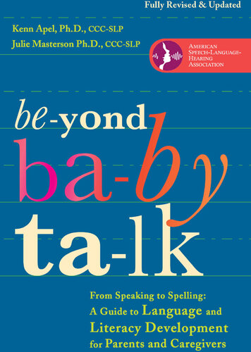 Beyond Baby Talk: From Speaking to Spelling: A Guide to Language and Literacy Development for Parents and Caregivers