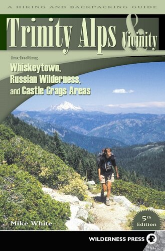 Trinity Alps & Vicinity: Including Whiskeytown, Russian Wilderness, and Castle Crags Areas: A Hiking and Backpacking Guide