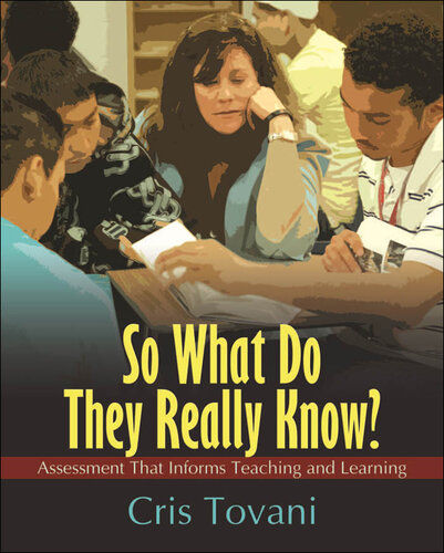 So What Do They Really Know?: Assessment That Informs Teaching and Learning