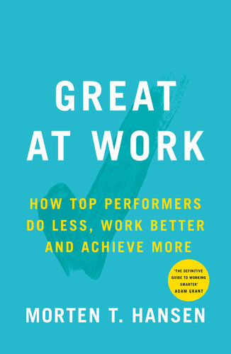 Great at Work: How to Achieve Amazing Things in Work and in Life