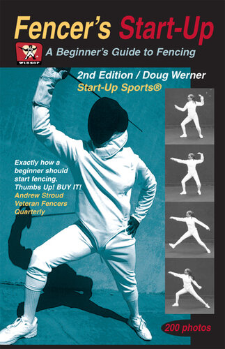 Fencer's Start-Up: A Beginner's Guide to Fencing