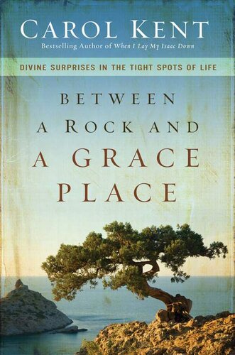 Between a Rock and a Grace Place: Divine Surprises in the Tight Spots of Life