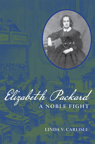 Elizabeth Packard: A Noble Fight