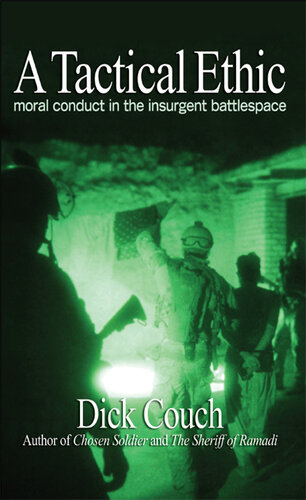 A Tactical Ethic: Moral Conduct in the Insurgent Battlespace