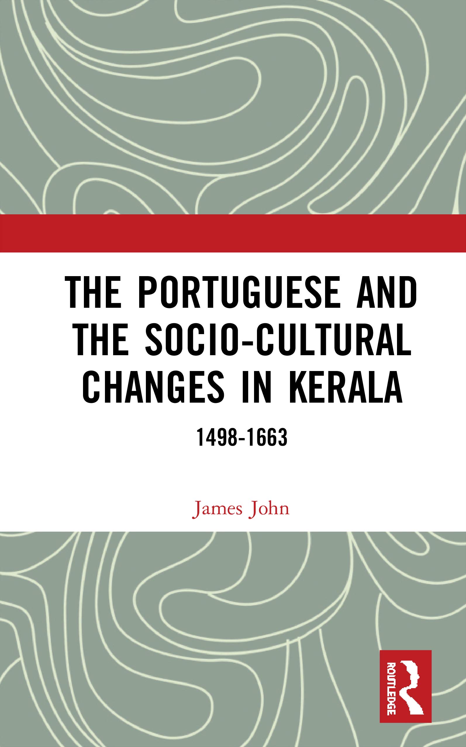 The Portuguese and the Socio-Cultural Changes in Kerala (1498-1663)