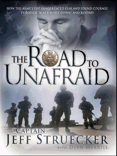 The Road to Unafraid: How the Army's Top Ranger Faced Fear and Found Courage through