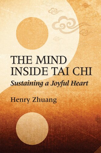 The Mind Inside Tai Chi: Sustaining a Joyful Heart