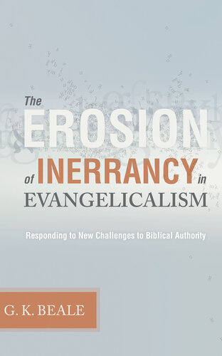 The Erosion of Inerrancy in Evangelicalism: Responding to New Challenges to Biblical Authority