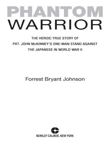 Phantom Warrior: The Heroic True Story of Private John McKinney's One-Man Stand Against the Japanese in World War II