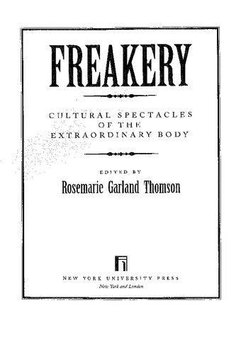 Freakery: Cultural Spectacles of the Extraordinary Body