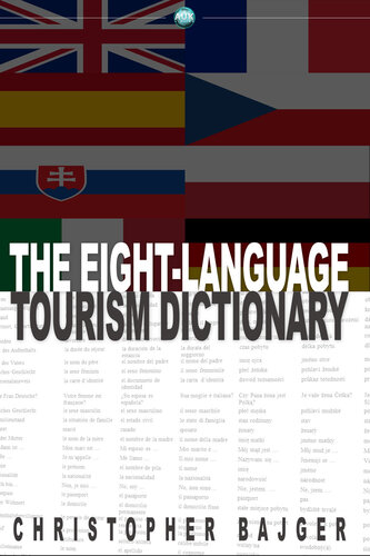 The Eight-Language Tourism Dictionary: An Essential Guide for Every Tourist of the World