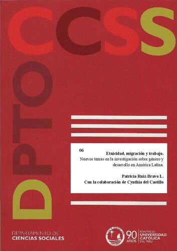 Etnicidad, migración y trabajo. Nuevos temas en la investigación sobre género y desarrollo en América Latina