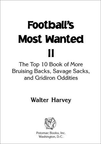 Football's Most Wanted™ II: The Top 10 Book of More Bruising Backs, Savage Sacks, and Gridiron Oddities