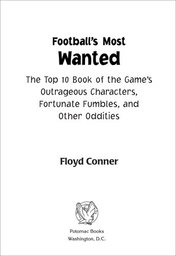 Football's Most Wanted™: The Top 10 Book of the Great Game's Outrageous Characters, Fortunate Fumbles, and Other Oddities