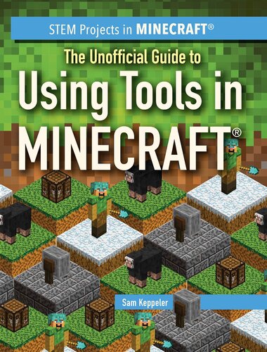 The Unofficial Guide to Using Tools in Minecraft®