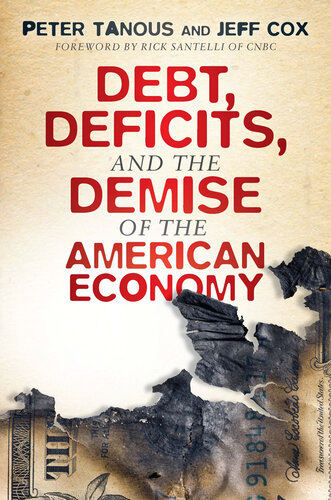 Debt, Deficits, and the Demise of the American Economy