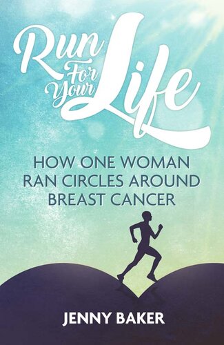 Run For Your Life: How One Woman Ran Circles Around Breast Cancer