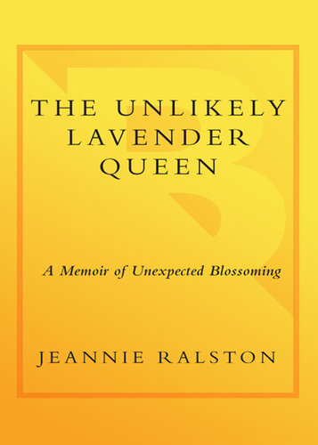 The Unlikely Lavender Queen: A Memoir of Unexpected Blossoming