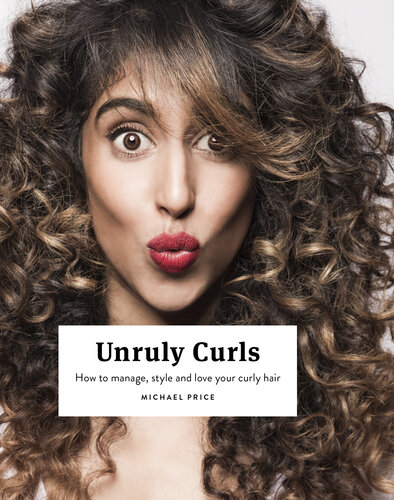 Unruly Curls: How to Manage, Style and Love your Curly Hair