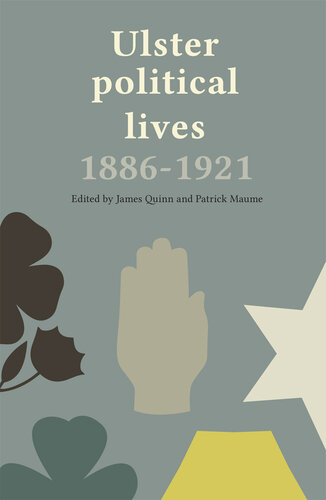 Ulster Political Lives, 1886–1921