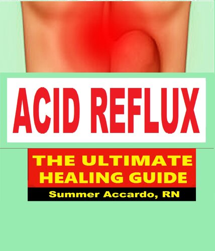 Acid Reflux: Healing Acid Reflux and GERD Naturally