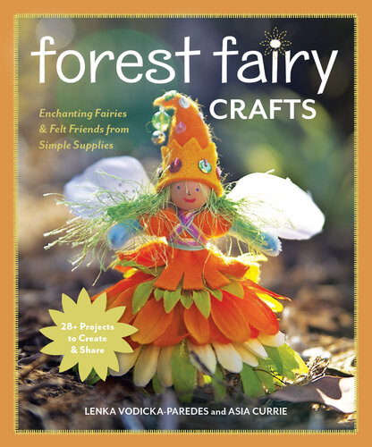 Forest Fairy Crafts: Enchanting Fairies & Felt Friends from Simple Supplies