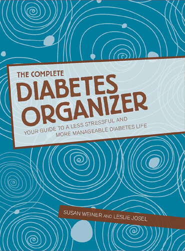 The Complete Diabetes Organizer: Your Guide to a Less Stressful and More Manageable Diabetes Life