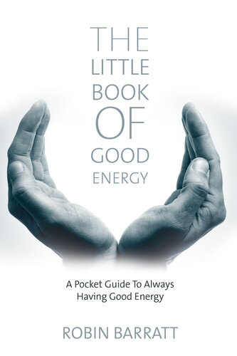 The Little Book of Good Energy: A Pocket Guide to Always having Good Energy