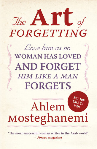 The Art of Forgetting: A Guide for Broken-Hearted Women