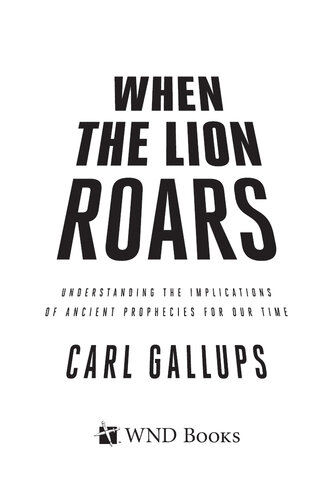 When the Lion Roars: Understanding the Implications of Ancient Prophecies for Our Time