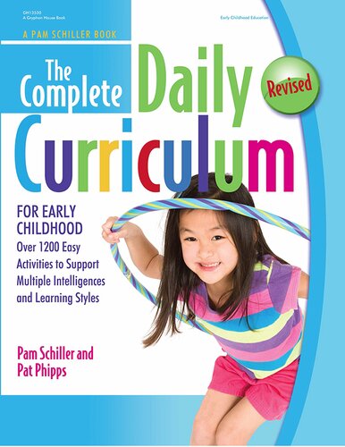 The Complete Daily Curriculum for Early Childhood: Over 1200 Easy Activities to Support Multiple Intelligences and Learning Styles