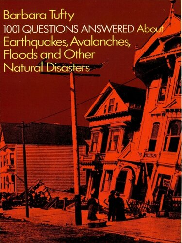 1001 Questions Answered About: Earthquakes, Avalanches, Floods and Other Natural Disasters