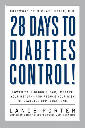 28 Days to Diabetes Control!: How to Lower Your Blood Sugar, Improve Your Health, and Reduce Your Risk of Diabetes Complications