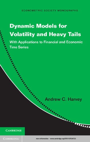 Dynamic Models for Volatility and Heavy Tails: With Applications to Financial and Economic Time Series