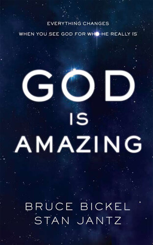 God Is Amazing: Everything Changes When You See God for Who He Really Is