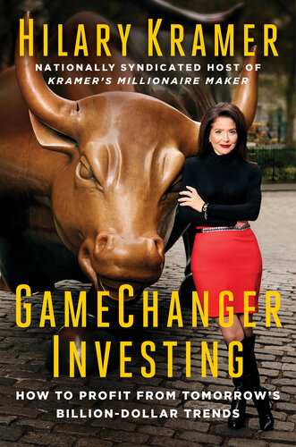 GameChanger Investing: How to Profit from Tomorrow's Billion-Dollar Trends