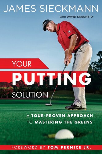 Your Putting Solution: A Tour-Proven Approach to Mastering the Greens