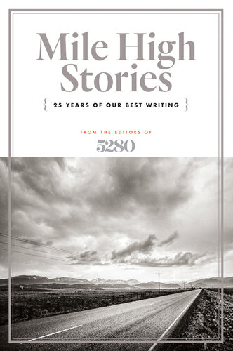 Mile High Stories: 25 Years of Our Best Writing