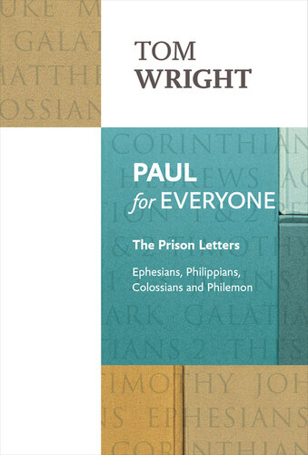 Paul for Everyone: The Prison Letters--Ephesians, Philippians, Colossians and Philemon (New Testament for Everyone)