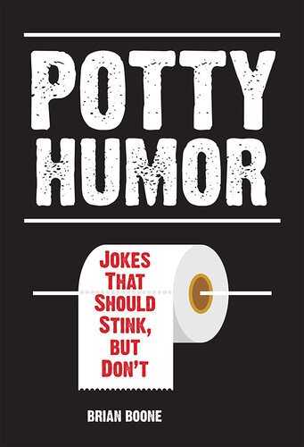 Potty Humor: Jokes That Should Stink, But Don't