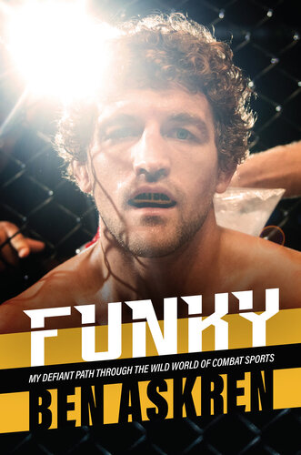 Funky: My Defiant Path Through the Wild World of Combat Sports