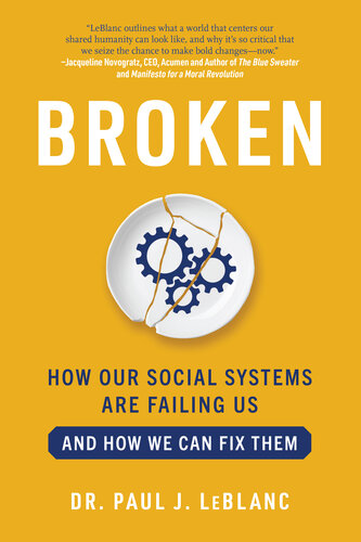 Broken: How Our Social Systems are Failing Us and How We Can Fix Them